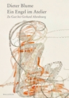 Ein Engel im Atelier : Zu Gast bei Gerhard Altenbourg - eBook