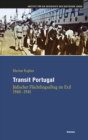 Transit Portugal : Judischer Fluchtlingsalltag im Exil 1940-1945 - eBook