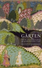 Garten : Von der Naturbeherrschung zur gesellschaftlichen Utopie - eBook