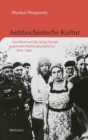 Antifaschistische Kultur : Nico Rost und der lange Kampf gegen den Nationalsozialismus 1919-1965 - eBook