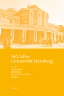 100 Jahre Universitat Hamburg : Studien zur Universitats- und Wissenschaftsgeschichte in vier Banden. Band 4: Mathematik. Informatik. Naturwissenschaften. Medizin - eBook