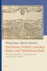 Erstrittene Freiheit zwischen Kaiser und Furstenherrschaft : Die fruhneuzeitliche Autonomiestadt und der Fall Einbeck - eBook