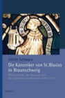 Die Kanoniker von St. Blasius : Weltgeistliche, das Braunschweiger Burgstift und die welfischen Landesherren (1388-1412) - eBook
