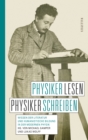 Physiker lesen, Physiker schreiben : Wissen der Literatur und humanistische Bildung in der modernen Physik - eBook