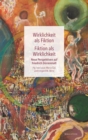 Wirklichkeit als Fiktion - Fiktion als Wirklichkeit : Neue Perspektiven auf Friedrich Durrenmatt - eBook