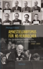 Amnestielobbyismus fur NS-Verbrecher : Der Heidelberger Juristenkreis und die alliierte Justiz 1949-1955 - eBook