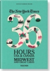 The New York Times 36 Hours: USA & Canada. Midwest & Great Lakes - Book