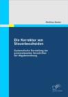 Die Korrektur von Steuerbescheiden - Systematische Darstellung der praxisrelevanten Vorschriften der Abgabenordnung - eBook