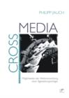 Crossmedia: Moglichkeiten der Weiterentwicklung eines Tageszeitungsverlages - eBook