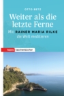 Weiter als die letzte Ferne : Mit Rainer Maria Rilke die Welt meditieren - eBook