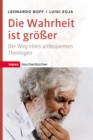 Die Wahrheit ist groer : Der Weg eines unbequemen Theologen - eBook