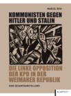 Kommunisten gegen Hitler und Stalin : Die linke Opposition der KPD in der Weimarer Republik - eBook
