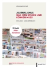 Journalismus : Was man wissen und konnen muss. Ein Lese- und Lernbuch - eBook