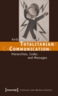 Totalitarian Communication : Hierarchies, Codes and Messages - Book