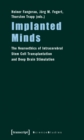 Implanted Minds : The Neuroethics of Intracerebral Stem Cell Transplantation and Deep Brain Stimulation - Book