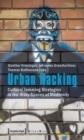 Urban Hacking : Cultural Jamming Strategies in the Risky Spaces of Modernity - Book