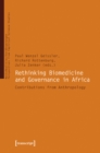 Rethinking Biomedicine and Governance in Africa - Contributions from Anthropology - Book