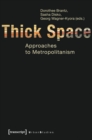 Thick Space : Approaches to Metropolitanism - Book