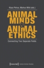 Animal Minds and Animal Ethics : Connecting Two Separate Fields - Book