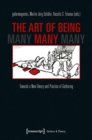 The Art of Being Many : Towards a New Theory and Practice of Gathering - Book