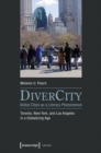 DiverCity - Global Cities as a Literary Phenomenon : Toronto, New York, and Los Angeles in a Globalizing Age - Book