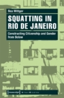 Squatting in Rio de Janeiro : Constructing Citizenship and Gender from Below - Book
