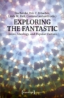 Exploring the Fantastic - Genre, Ideology, and Popular Culture - Book