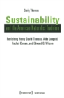 Sustainability and the American Naturalist Tradi - Revisiting Henry David Thoreau, Aldo Leopold, Rachel Carson, and Edward O. Wilson - Book