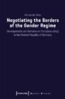 Negotiating the Borders of the Gender Regime – Developments and Debates on Trans(sexuality) in the Federal Republic of Germany - Book