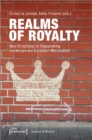 Realms of Royalty – New Directions in Researching Contemporary European Monarchies - Book