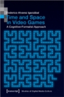 Time and Space in Video Games – A Cognitive–Formalist Approach - Book