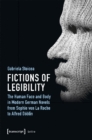 Fictions of Legibility – The Human Face and Body in Modern German Novels from Sophie von La Roche to Alfred Doblin - Book