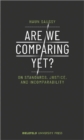 Are We Comparing Yet? – On Standards, Justice, and Incomparability - Book