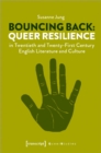 Bouncing Back – Queer Resilience in Twentieth– and Twenty–First–Century English Literature and Culture - Book