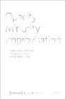 Opacity – Minority – Improvisation – An Exploration of the Closet Through Queer Slangs and Postcolonial Theory - Book
