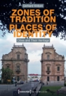 Zones of Tradition-Places of Identity - Cities and Their Heritage - Book
