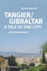 Tangier/Gibraltar–A Tale of One City – An Ethnography - Book