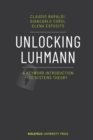 Unlocking Luhmann - A Keyword Introduction to Systems Theory - Book
