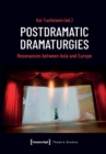 Postdramatic Dramaturgies : Resonances between Asia and Europe - Book