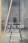 In the Maze of Media : Essays on the Pathways of Art after Minimalism - Book