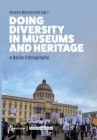 Doing Diversity in Museums and Heritage : A Berlin Ethnography - Book