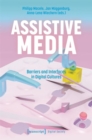 Assistive Media : Barriers and Interfaces in Digital Cultures - Book