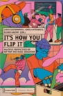 It's How You Flip It : Multiple Perspectives on Hip-Hop and Music Education - Book