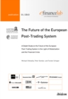 The Future of the European Post-Trading System : A Delphi Study on the Future of the European Post-Trading System in the Light of Globalization and the Financial Crisis - Book