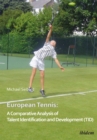 European Tennis: A Comparative Analysis of Talent Identification and Development (TID) - Book