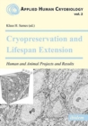 Cryopreservation and Lifespan Extension : Human and Animal Projects and Results - Book