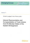 Interest Representation & Europeanization of Trade Unions from EU Member States of the Eastern Enlargement - Book