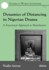 Dynamics of Distancing in Nigerian Drama : A Functional Approach to Metatheatre - Book