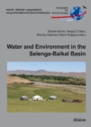Water and Environment in the Selenga-Baikal Basin : International Research Cooperation for an Ecoregion of Global Relevance - Book