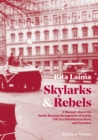 Skylarks and Rebels : A Memoir about the Soviet Russian Occupation of Latvia, Life in a Totalitarian State, and Freedom - Book